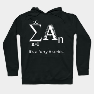 It's a Furry A Series Hoodie